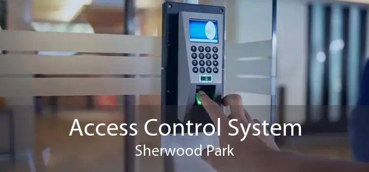 Access Control System Sherwood Park