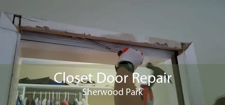 Closet Door Repair Sherwood Park