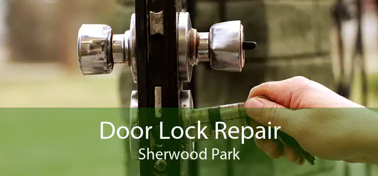 Door Lock Repair Sherwood Park