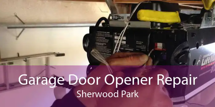 Garage Door Opener Repair Sherwood Park