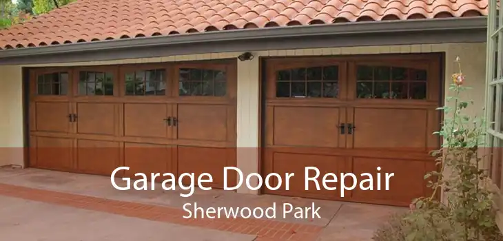 Garage Door Repair Sherwood Park