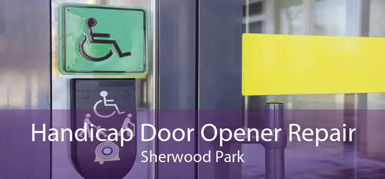 Handicap Door Opener Repair Sherwood Park