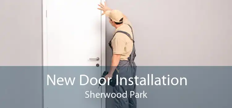 New Door Installation Sherwood Park