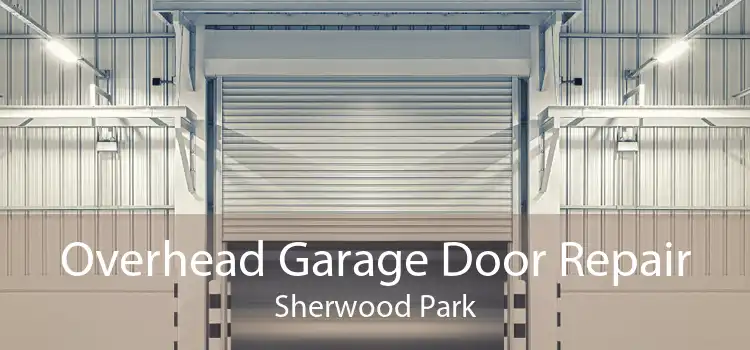 Overhead Garage Door Repair Sherwood Park