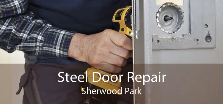 Steel Door Repair Sherwood Park