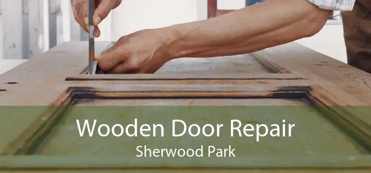 Wooden Door Repair Sherwood Park